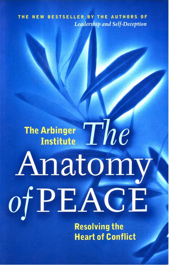 The Anatomy of Peace - The Arbinger Institute